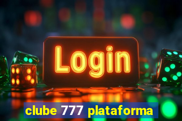 clube 777 plataforma